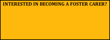 Interested in becoming a Foster Carer?