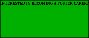 Interested in becoming a Foster Carer?